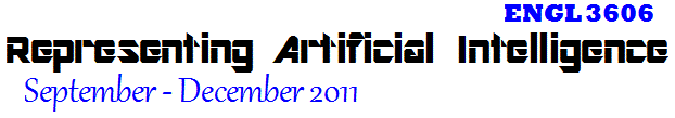 ENGL 3606: Representing Artificial Intelligence: September - December 2011