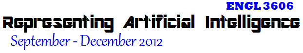 ENGL 3606: Representing Artificial Intelligence: September - December 2012